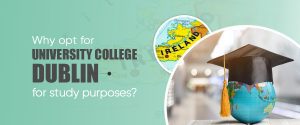 Why to opt for University college dublin