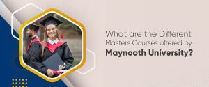Different Masters Courses Offered By Maynooth University