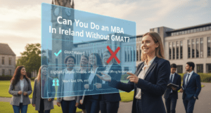 Can You Do an MBA In Ireland Without GMAT?