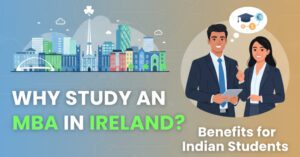 Why Study an MBA in Ireland? Benefits for Indian Students