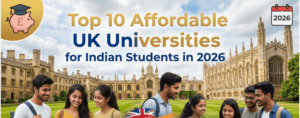 Top 10 Affordable UK Universities for Indian Students in 2026