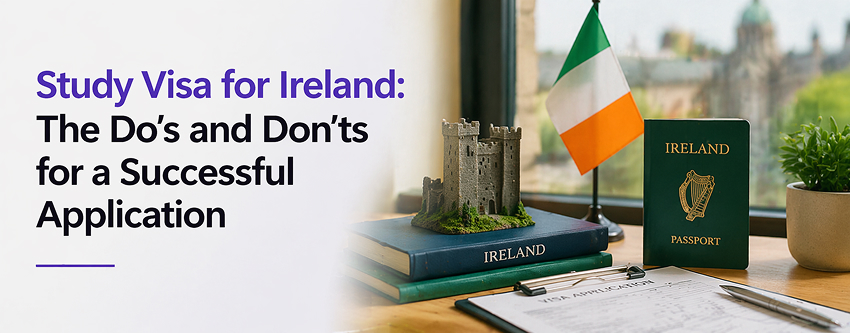 Study Visa for Ireland: The Do’s and Don’ts for a Successful Application