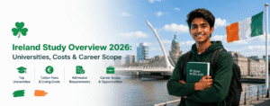Ireland Study Overview 2026: Universities, Costs & Career Scope